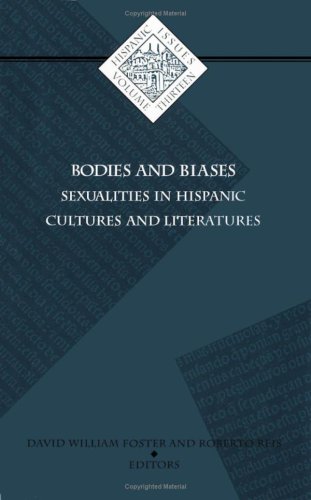 Bodies and Biases: Sexualities in Hispanic Cultures and Literatures (Volume 13) (Institute for Adminstrative Officers of Higher Ins) (9780816627714) by Foster, David