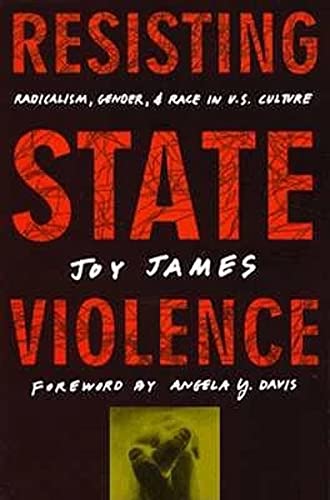 Immagine stock per Resisting State Violence: Radicalicism, Gender, and Race in U.S. Culture