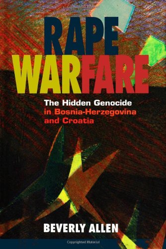 9780816628186: Rape Warfare: The Hidden Genocide in Bosnia-Herzegovina and Croatia