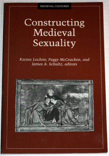 Stock image for Constructing Medieval Sexuality: Volume 11 of Medieval Cultures for sale by West With The Night