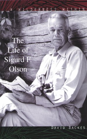 Imagen de archivo de A Wilderness Within: The Life of Sigurd F. Olson a la venta por Books of the Smoky Mountains