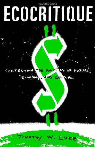 Ecocritique, Contesting the Politics of Nature, Economy, and Culture