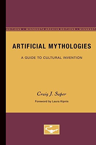 Stock image for Artificial Mythologies: A Guide to Cultural Invention. for sale by Orrin Schwab Books