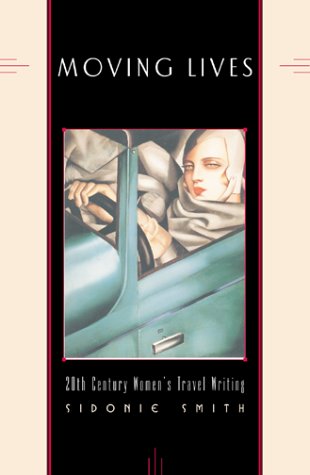 Beispielbild fr Moving Lives : Twentieth-Century Women's Travel Writings zum Verkauf von Better World Books