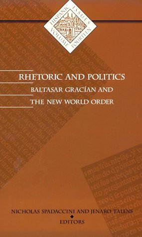 Rhetoric and Politics (Baltasar Gracian and The New World Order)