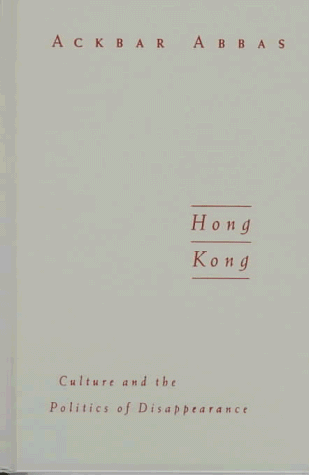 9780816629244: Hong Kong: Culture and the Politics of Disappearance (Public Worlds, Vol 2)