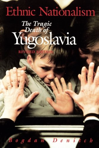 9780816629473: Ethnic Nationalism: The Tragic Death of Yugoslavia