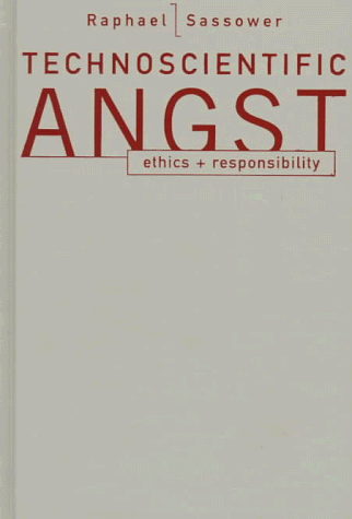 Imagen de archivo de Technoscientific Angst : Ethics and Responsibility a la venta por Better World Books