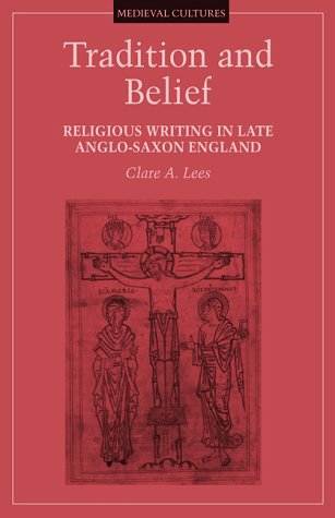 Beispielbild fr Tradition and Belief: Religious Writing in Late Anglo-Saxon England (Volume 19) zum Verkauf von Anybook.com