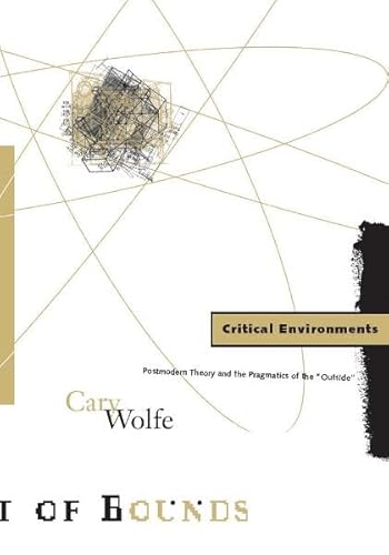 Beispielbild f�r Critical Environments: Postmodern Theory and the Pragmatics of the Outside Volume 13 zum Verkauf von ThriftBooks-Dallas