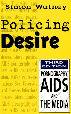 9780816630257: Policing Desire: Pornography, AIDS and the Media (Volume 1) (Media and Society)