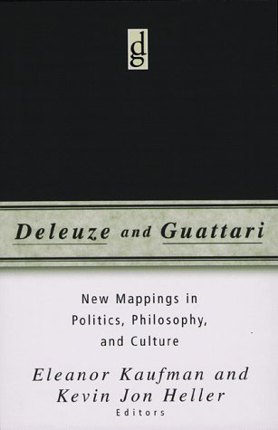 Deleuze And Guattari: New Mappings in Politics, Philosophy, and Culture (9780816630288) by Kaufman, Eleanor