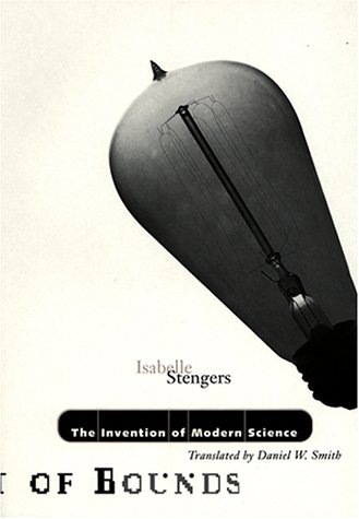 Invention Of Modern Science (Theory Out Of Bounds) (9780816630554) by Stengers, Isabelle