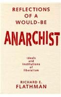 Beispielbild fr Reflections of a Would-Be Anarchist: Ideals and Institutions of Liberalism zum Verkauf von Books From California