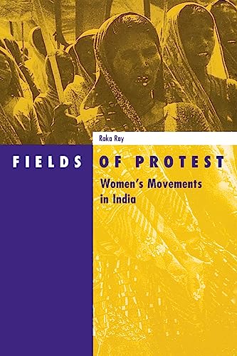 Fields Of Protest: Womens Movement in India (Volume 8) (Social Movements, Protest and Contention)