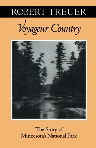 Stock-Bild f�r Voyageur Country: The Story of Minnesota's National Park (Fesler-Lampert Minnesota Heritage Book Series)