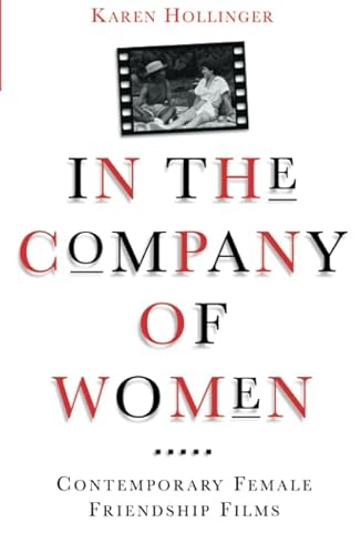 Imagen de archivo de In The Company Of Women: Contemporary Female Friendship Films (Classics in Southeastern Archaeology) a la venta por Old Line Books