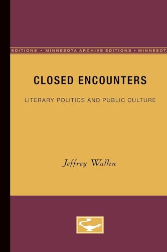 Beispielbild fr Closed Encounters : Literary Politics and Public Culture zum Verkauf von Better World Books