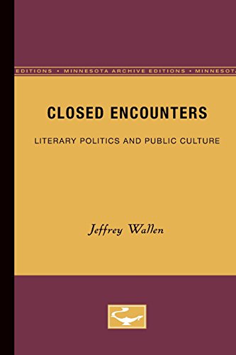 Stock-Bild f�r Closed Encounters: Literary Politics and Public Culture (Contributions to Sociology; 121)