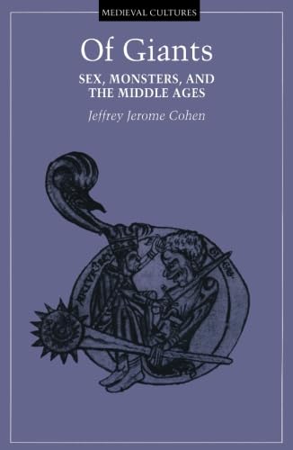 9780816632176: Of Giants: Sex, Monsters, And The Middle Ages: 17 (Medieval Cultures)