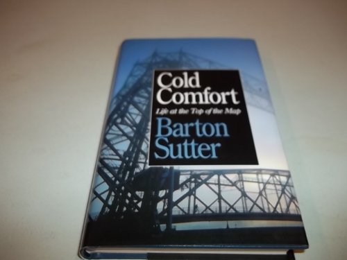 Stock image for Cold Comfort: Life at the Top of the Map for sale by Your Online Bookstore