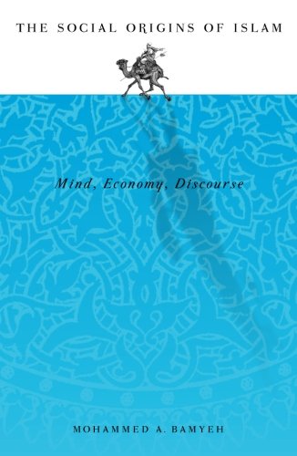 Stock image for The Social Origins of Islam: Mind, Economy, Discourse for sale by Apeiron Book Service