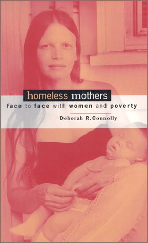 Stock image for Homeless Mothers : Face to Face with Women and Poverty for sale by Better World Books