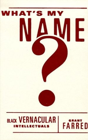 Stock image for What's My Name?: Black Vernacular Intellectuals for sale by ThriftBooks-Dallas