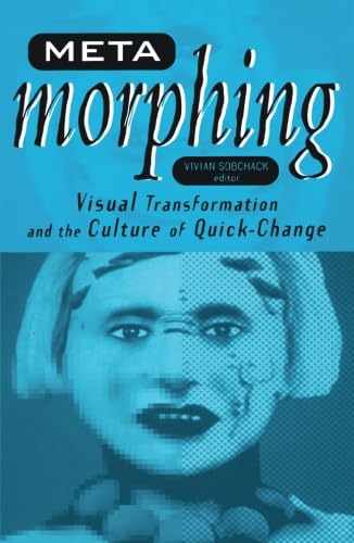 Stock image for Meta-Morphing: Visual Transformation and the Culture of Quick-Change for sale by SecondSale