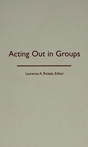 Acting Out In Groups (9780816633203) by Rickels, Laurence A.