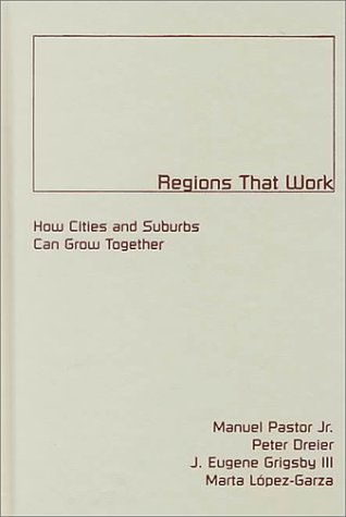 Imagen de archivo de Regions That Work: How Cities and Suburbs Can Grow Together (Globalization and Community) a la venta por Midtown Scholar Bookstore