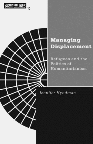 9780816633531: Managing Displacement: Refugees and the Politics of Humanitarianism (Barrows Lectures)