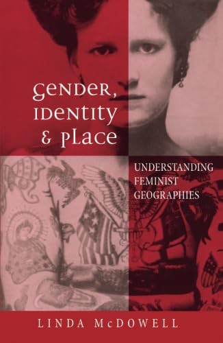 Gender, Identity and Place: Understanding Feminist Geographies (9780816633944) by Linda McDowell