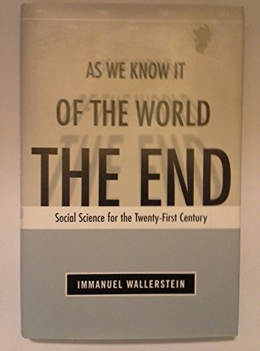 Stock image for The End of the World as We Know It: Social Science for the Twenty-First Century for sale by Amazing Books Pittsburgh