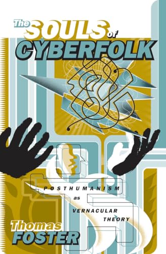 Immagine dell'editore per The Souls of Cyberfolk: Posthumanism as Vernacular Theory (Volume 13) (Electronic Mediations) venduto da Midtown Scholar Bookstore