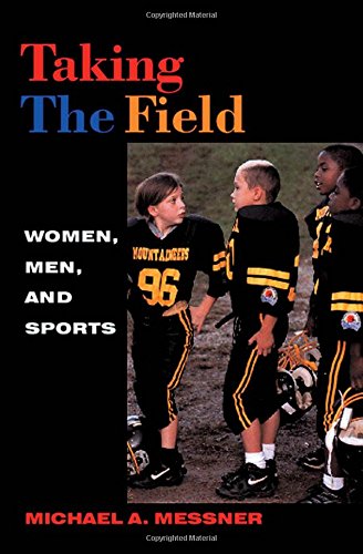 Stock-Bild f�r Taking the Field: Women, Men, and Sports (Sport and Culture Series, V. 4)