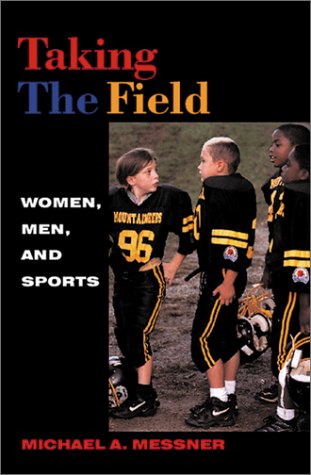 Stock image for Taking the Field: Women, Men, and Sports for sale by SecondSale