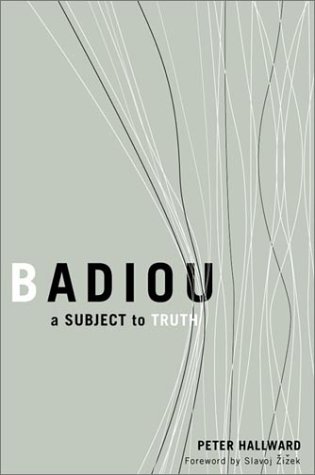 Badiou: A Subject To Truth (9780816634613) by Hallward, Peter