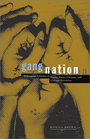 Beispielbild fr Gang Nation: Delinquent Citizens In Puerto Rican, Chicano, And Chicana Narratives zum Verkauf von Wonder Book