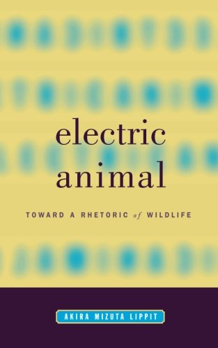 9780816634866: Electric Animal: Toward a Rhetoric of Wildlife
