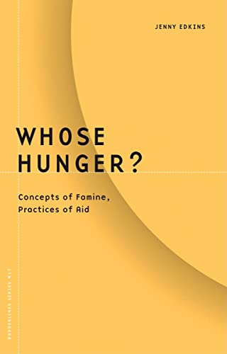 Imagen de archivo de Whose Hunger?: Concepts of Famine, Practices of Aid (Barrows Lectures) a la venta por Midtown Scholar Bookstore