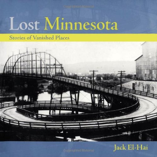 Stock image for Lost Minnesota: Stories of Vanished Places for sale by ZBK Books