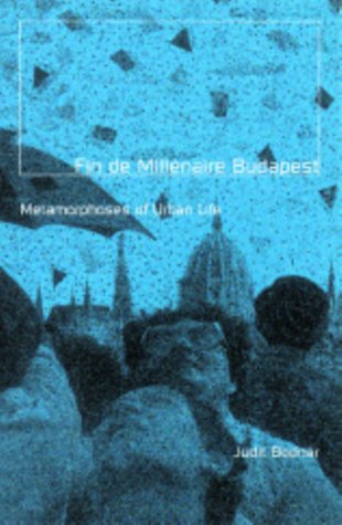 Beispielbild fr Fin de Millenaire Budapest : Metamorphoses of Urban Life zum Verkauf von Better World Books