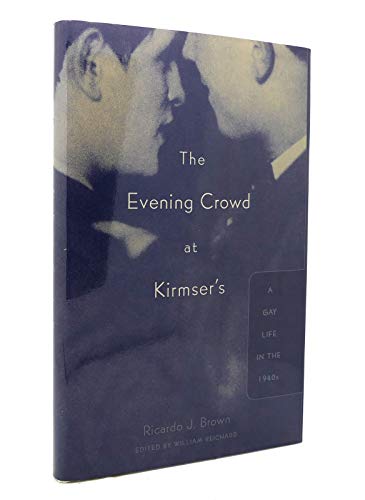 Stock image for Evening Crowd at Kirmser?s: A Gay Life in the 1940s for sale by Books of the Smoky Mountains