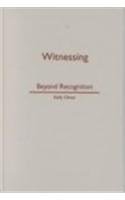 Witnessing: Beyond Recognition (9780816636273) by Oliver, Kelly