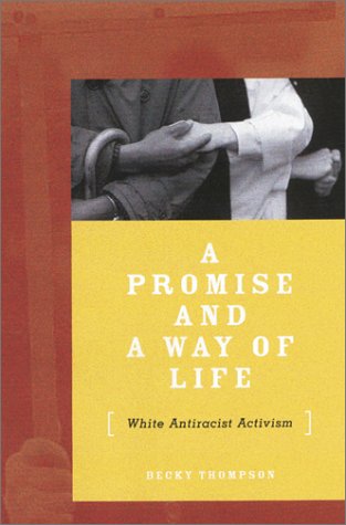 Imagen de archivo de A Promise and a Way of Life : White Antiracist Activism a la venta por Better World Books