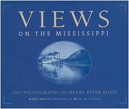 Stock image for Views on the Mississippi: The Photography of Henry Peter Bosse