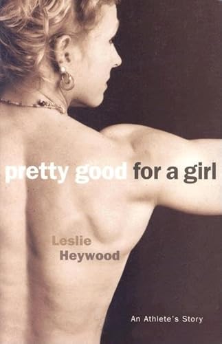 Imagen de archivo de Pretty Good for a Girl: An Athlete's Story a la venta por SecondSale