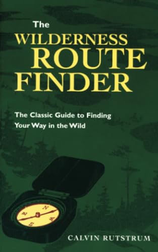 Stock image for The Wilderness Route Finder: The Classic Guide to Finding Your Way in the Wild for sale by Revaluation Books