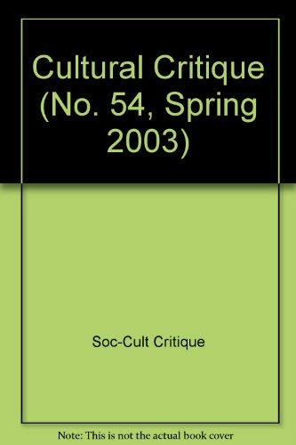 Stock image for Cultural Critique (No. 54, Spring 2003) for sale by Phatpocket Limited